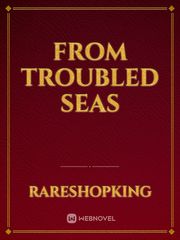 From Troubled Seas Book