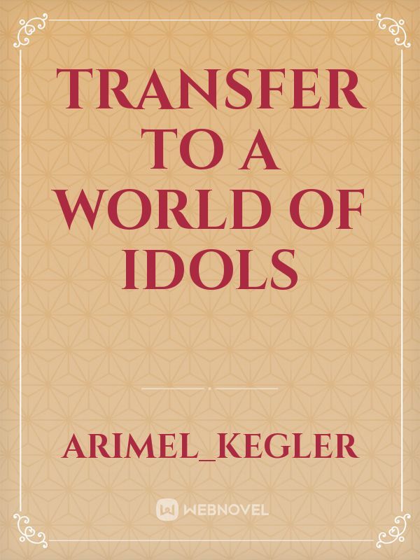 Transfer To A World Of Idols Book