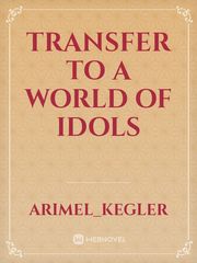 Transfer To A World Of Idols Book