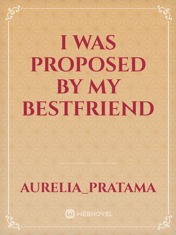 I was Proposed by My Bestfriend Book