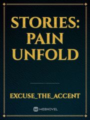 STORIES: PAIN UNFOLD Book
