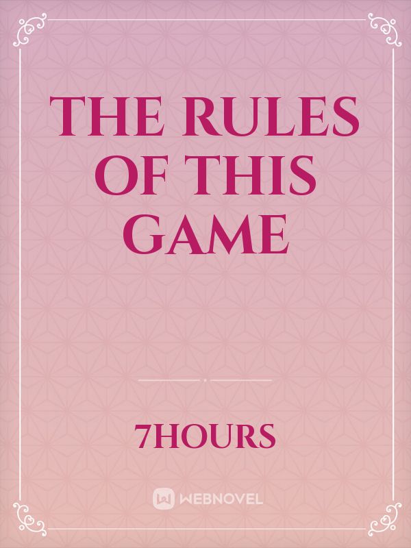 The Rules of This Game