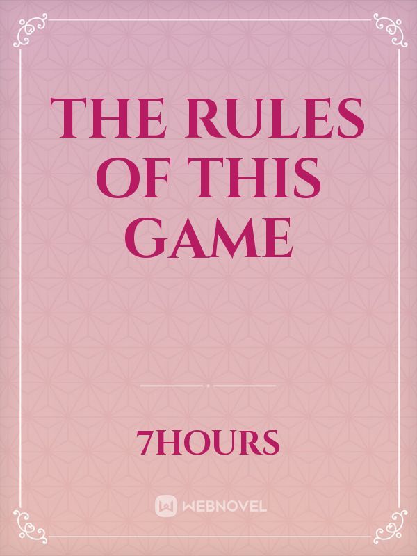 The Rules of This Game