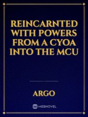 reincarnted with powers from a cyoa into the mcu Book