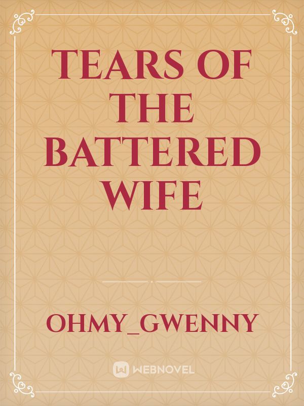Tears of The Battered Wife