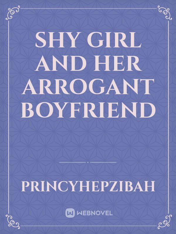 Shy girl and her arrogant boyfriend Book