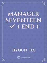 Manager Seventeen ✅ ( End ) Book