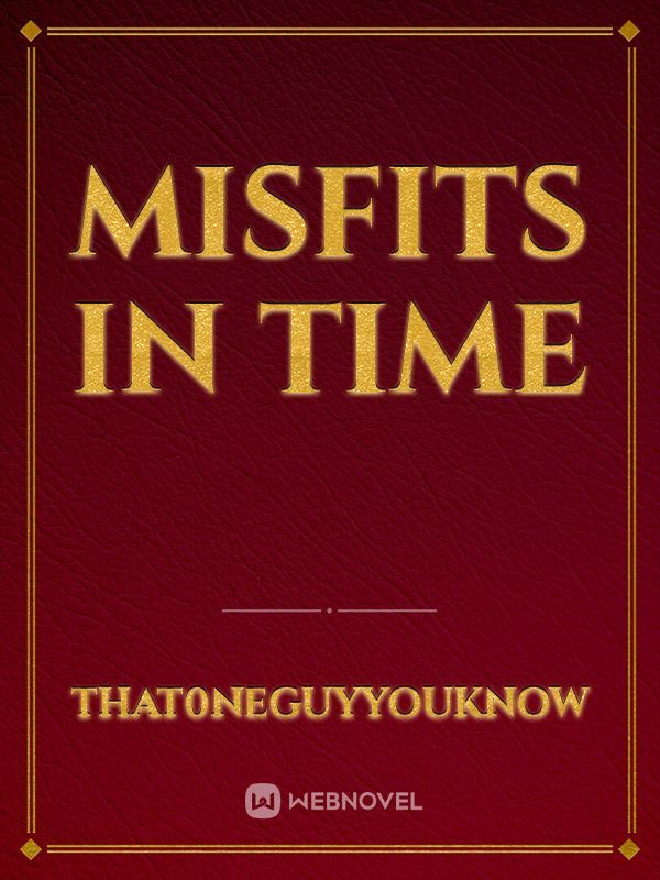 Misfits In Time