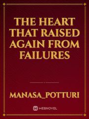 The heart that raised again from failures Book