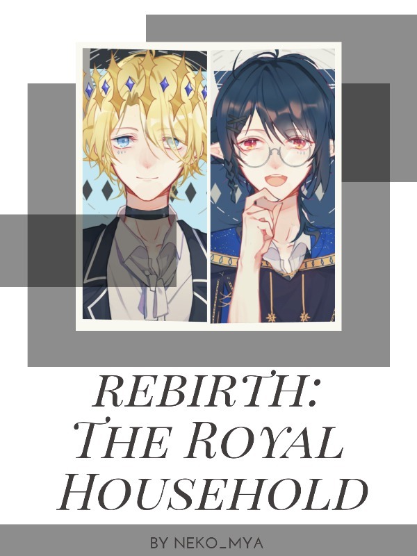 Rebirth: The Royal Household