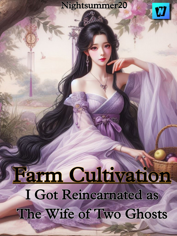 Farm Cultivation: I Got Reincarnated as the Wife of Two Ghosts Book