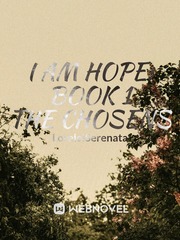 I AM HOPE: BOOK 1 THE CHOSENS Book