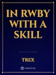 IN RWBY with a Skill Book