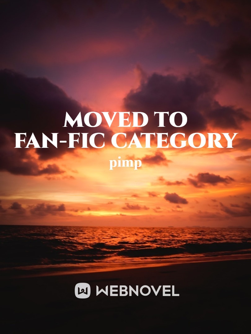 Moved to Fan-Fic Category Book