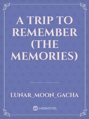 A Trip to Remember (The Memories) Book