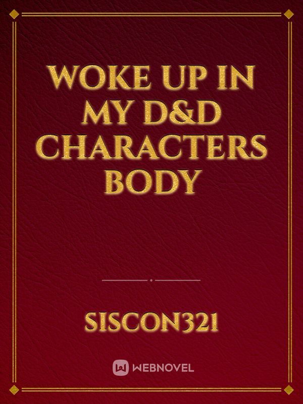 Woke up in my D&D characters body