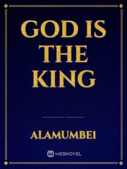 God is the king Book