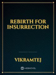 REBIRTH FOR INSURRECTION Book