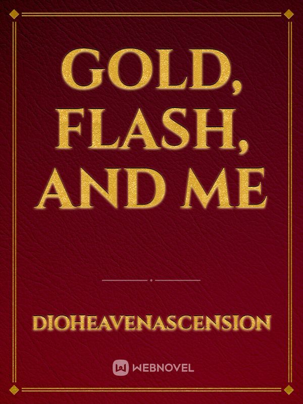 Gold, Flash, and me Book