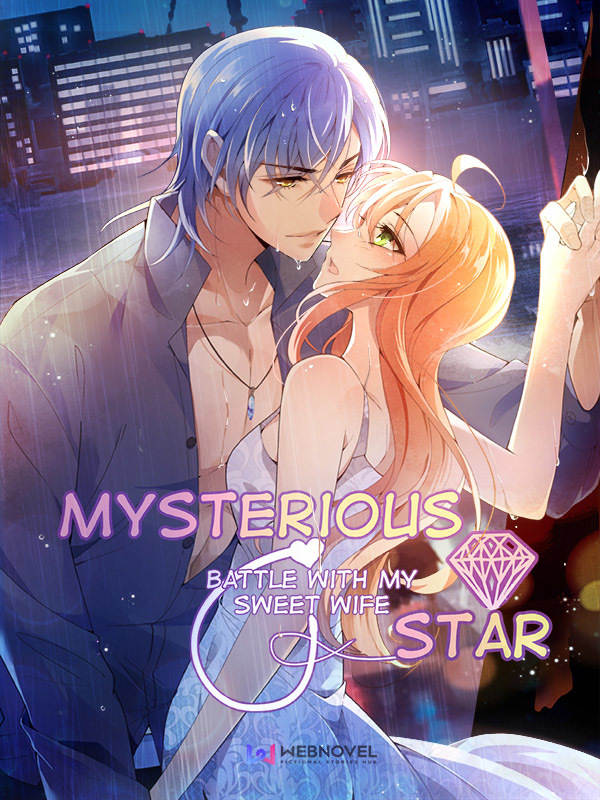 Mysterious Star: Battle with My Sweet Wife
