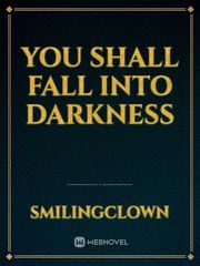 you shall fall into darkness Book