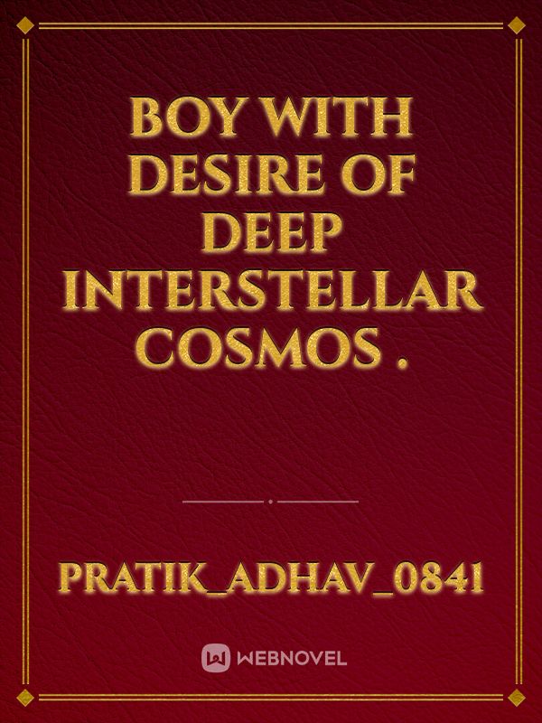 boy with desire of deep interstellar cosmos . Book