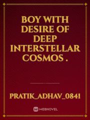 boy with desire of deep interstellar cosmos . Book