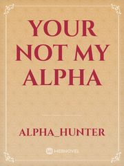 Your not my Alpha Book