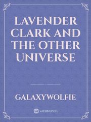 Lavender Clark and the other universe Book