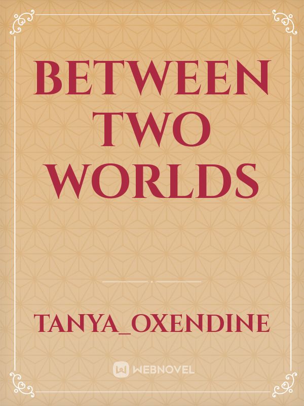 between two worlds Book