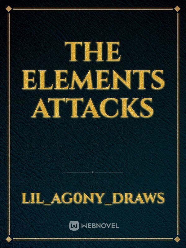 The Elements attacks