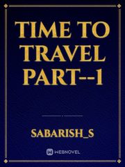 TIME TO TRAVEL part--1 Book