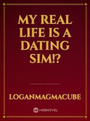 My Real Life is a Dating Sim!? Book