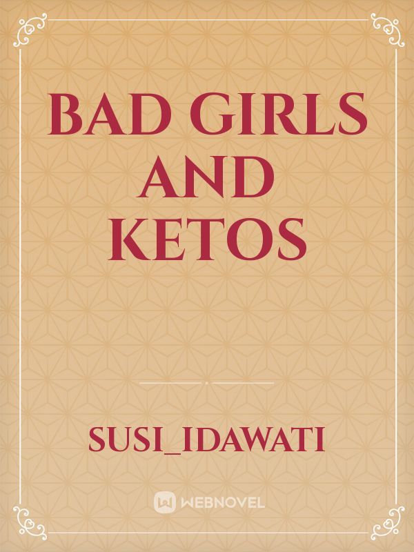 Bad Girls and ketos Book