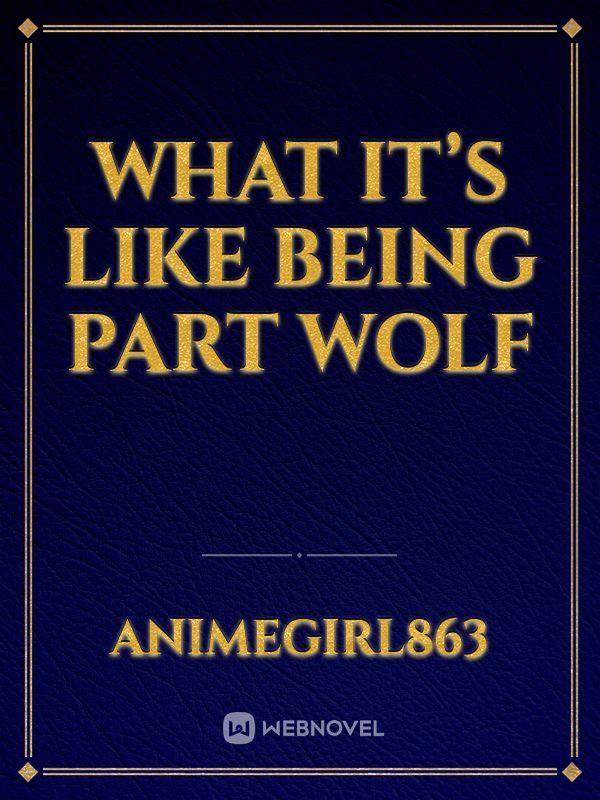 What it’s like being part wolf