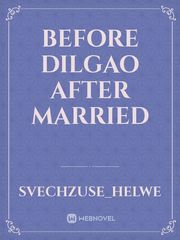 before dilgao after married Book