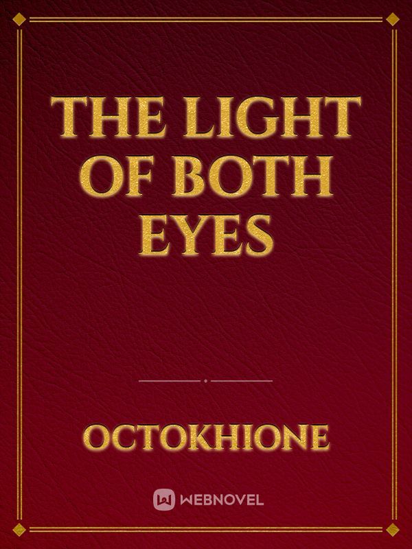 The Light of Both Eyes