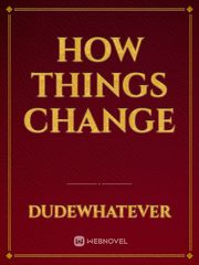 How Things Change Book