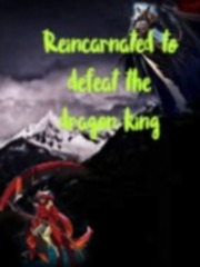 Reincarnated to defeat the dragon king Book