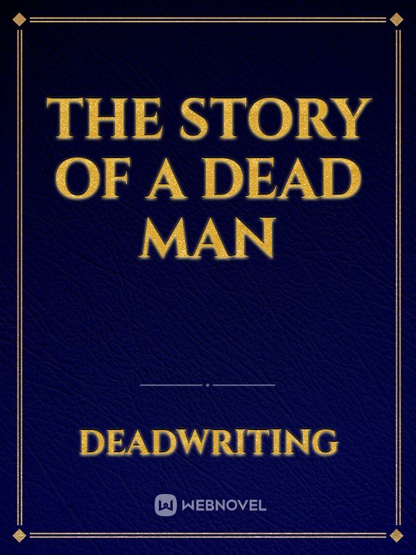 The story of a dead man