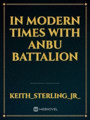 In modern times with ANBU Battalion Book