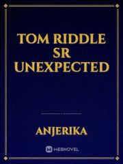 Tom Riddle Sr unexpected Book