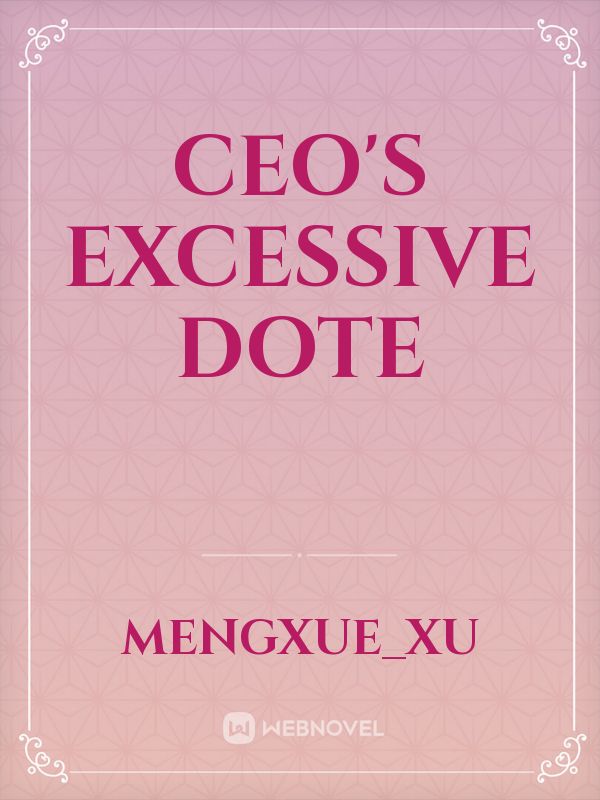 CEO's Excessive Dote