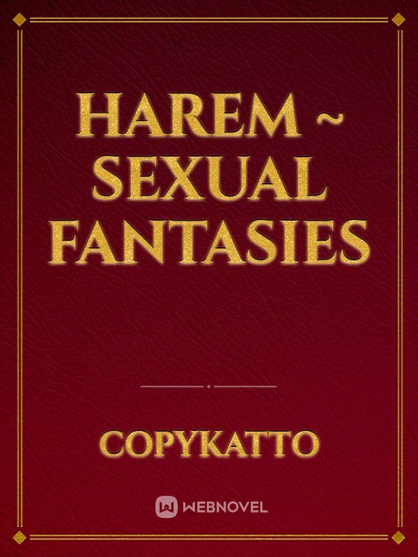 HAREM ~ SEXUAL FANTASIES