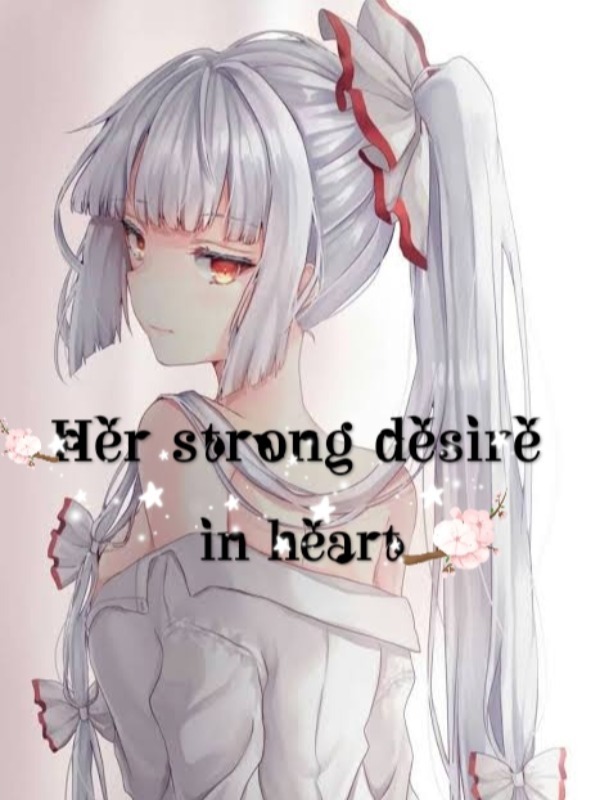 Her strong desire in heart