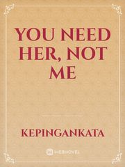 You Need Her, Not Me Book