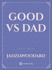 Good vs dad Book