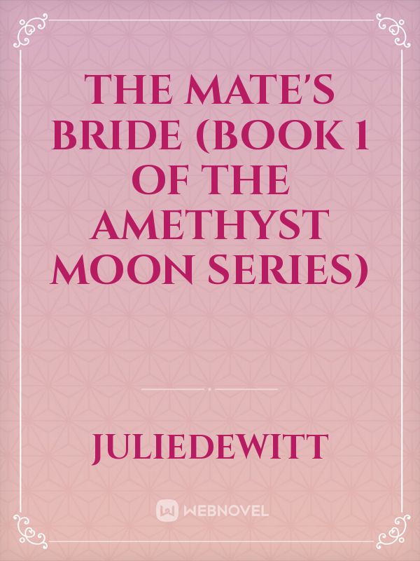 The Mate's Bride (Book 1 of the Amethyst Moon Series)