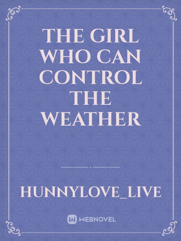 the girl who can control the weather Book