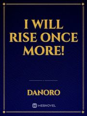 I will rise once more! Book